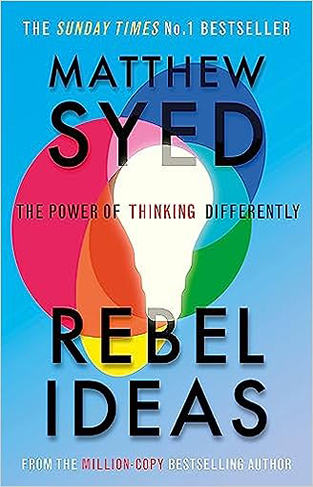 Rebel Ideas - The Power of Thinking Differently